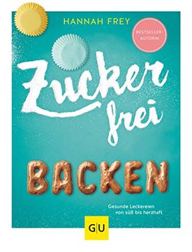 portada Zuckerfrei Backen: Gesunde Leckereien von süß bis Herzhaft (gu Diät&Gesundheit) (en Alemán)