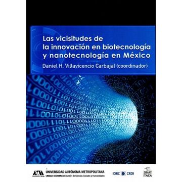 Libro Vicisitudes De La Innovacion En Biotecnologia Y Nanotecnologia En ...