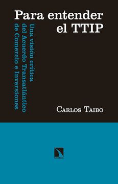 portada Para Entender el Ttip: Una Visión Crítica del Acuerdo Transatlántico de Comercio e Inversiones (in Spanish)