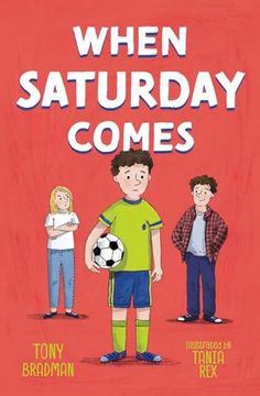 portada When Saturday Comes: A Touching Story of Family and Football (en Inglés)