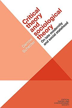 portada Critical Theory and Sociological Theory: On Late Modernity and Social Statehood (Critical Theory and Contemporary Society) (in English)