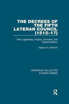 portada The Decrees of the Fifth Lateran Council (1512–17): Their Legitimacy, Origins, Contents, and Implementation (Variorum Collected Studies) 