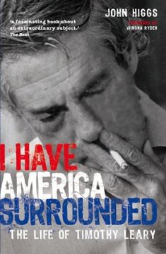 portada I Have America Surrounded: The Life of Timothy Leary