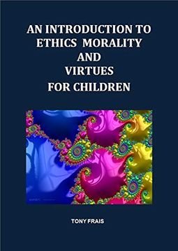 portada An Introduction to Ethics Morality and Virtues for Children 