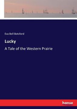 portada Lucky: A Tale of the Western Prairie (en Inglés)