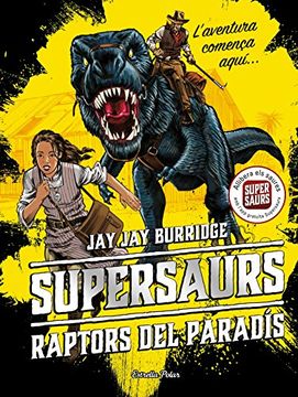 portada Supersaurs 1. Raptors del paradís