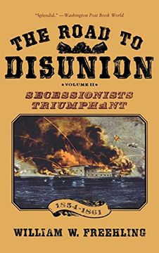 portada The Road to Disunion, Volume ii: Secessionists Triumphant 1854-1861 (in English)