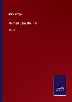 portada Married Beneath Him: Vol. III (en Inglés)