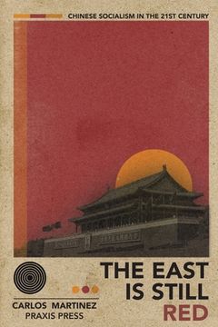portada The East is Still Red - Chinese Socialism in the 21st Century (en Inglés)