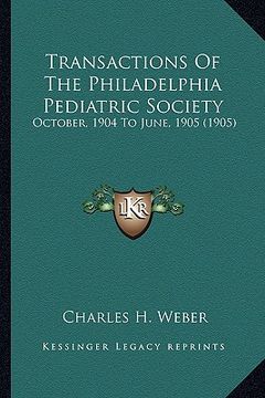 portada transactions of the philadelphia pediatric society: october, 1904 to june, 1905 (1905) (en Inglés)