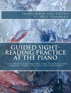 portada Guided Sight-Reading Practice at the Piano: Four-Hand Excursions for Teacher and Student, Early to Late Intermediate (en Inglés)