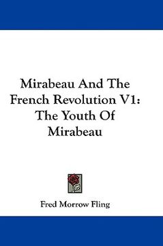portada mirabeau and the french revolution v1: the youth of mirabeau (en Inglés)