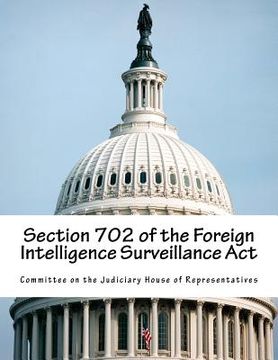 portada Section 702 of the Foreign Intelligence Surveillance ACT (en Inglés)