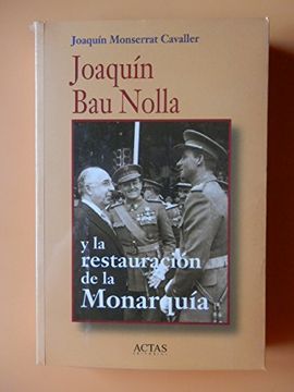 portada Joaquín Baunolla y la restauración de la monarquía (in Spanish)