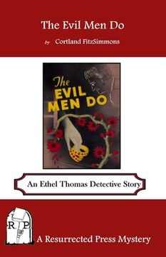 portada The Evil Men Do: An Ethel Thomas Detective Story (en Inglés)