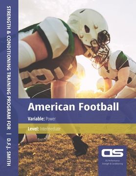 portada DS Performance - Strength & Conditioning Training Program for American Football, Power, Intermediate (in English)