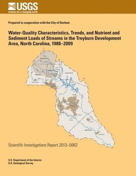 portada Water-Quality Characteristics, Trends, and Nutrient and Sediment Loads of Streams in the Treyburn Development Area, North Carolina, 1988?2009 (en Inglés)
