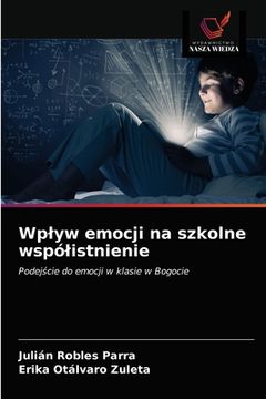 portada Wplyw emocji na szkolne wspólistnienie (en Polaco)