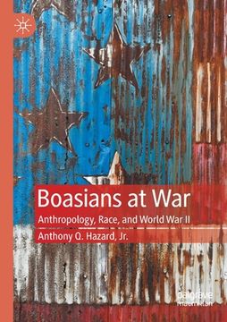 portada Boasians at War: Anthropology, Race, and World War II (en Inglés)