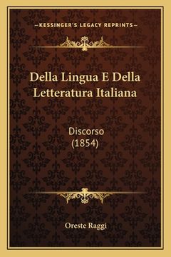 portada Della Lingua E Della Letteratura Italiana: Discorso (1854) (in Italian)