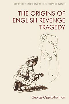 portada The Origins of English Revenge Tragedy (Edinburgh Critical Studies in Renaissance Culture)