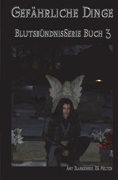 portada Gefährliche Dinge: Blutsbündnis-Serie Buch 3 (en Alemán)