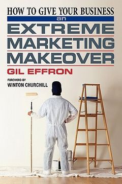 portada how to give your business an extreme marketing makeover