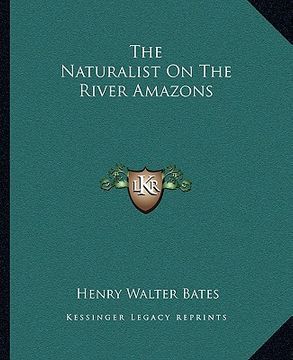 portada the naturalist on the river amazons (en Inglés)