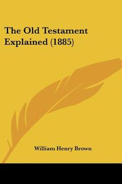 portada the old testament explained (1885) (en Inglés)