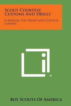 portada Scout Courtesy, Customs and Drills: A Manual for Troop and Council Leaders (en Inglés)