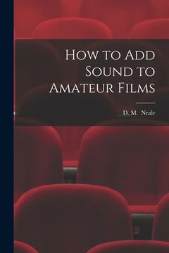 portada How to Add Sound to Amateur Films (en Inglés)
