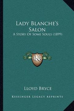 portada lady blanche's salon: a story of some souls (1899) (en Inglés)