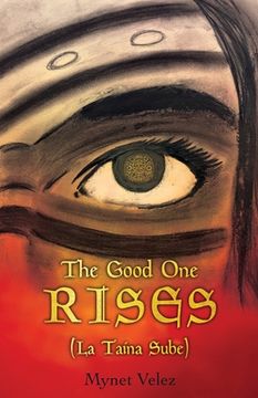 portada The Good One Rises: La Taina Sube (en Inglés)