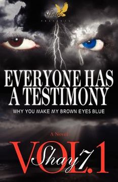 portada everyone has a testimony: why you make my brown eyes blue (in English)
