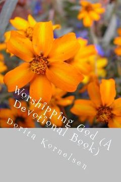 portada Worshipping God (A Devotional Book) (en Inglés)