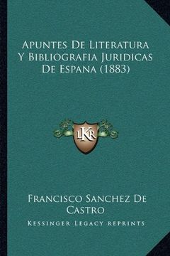 portada Apuntes de Literatura y Bibliografia Juridicas de Espana (1883)