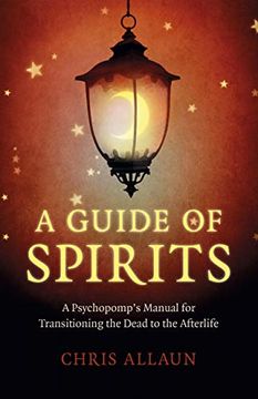 portada A Guide of Spirits: A Psychopomp's Manual for Transitioning the Dead to the Afterlife (in English)