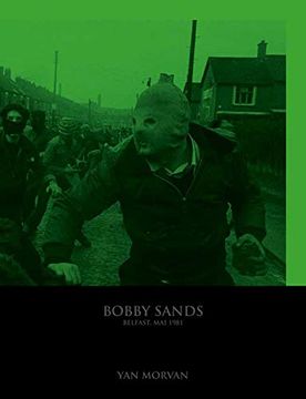 portada Yan Morvan - Bobby Sands, Belfast 1981
