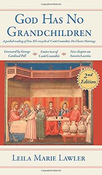 portada God has no Grandchildren: A Guided Reading of Pope Pius Xi'S Encyclical "Casti Connubii" (on Chaste Marriage) - 2nd Edition 