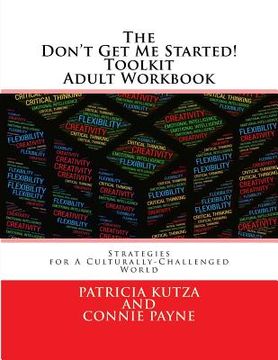 portada The Don't Get Me Started! Toolkit Adult Workbook: Strategies for A Culturally-Challenged World (in English)