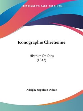 portada Iconographie Chretienne: Histoire De Dieu (1843) (en Francés)