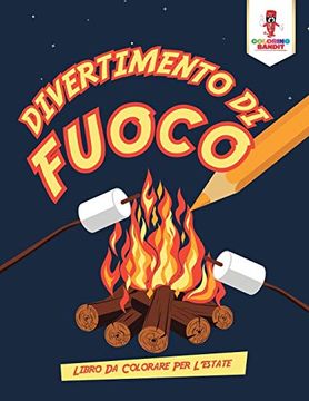 portada Divertimento di Fuoco: Libro da Colorare per L'estate (en Italiano)