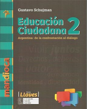 portada Educacion Ciudadana 2 Mandioca Llaves Argentina de la Confrontacion al Dialogo (Novedad 2017