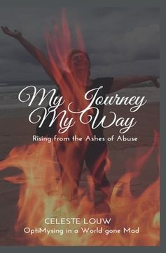 portada My Journey My Way: Rising from the ashes of abuse.