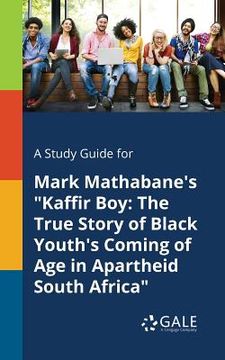 portada A Study Guide for Mark Mathabane's "Kaffir Boy: The True Story of Black Youth's Coming of Age in Apartheid South Africa" (in English)