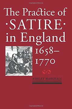 portada The Practice of Satire in England, 1658–1770