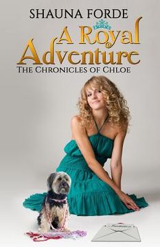 portada A Royal Adventure: The Chronicles of Chloe (en Inglés)