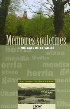 portada Mémoires Souletines i. Village de la Valle: Volume 1: Villages de la Vallée (Paroles) (en Francés)