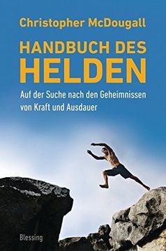 portada Handbuch des Helden: Auf der Suche Nach den Geheimnissen von Kraft und Ausdauer (en Alemán)