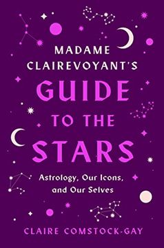 portada Madame Clairevoyant's Guide to the Stars: Astrology, Our Icons, and Our Selves (in English)